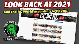 Look Back at 2021 And The RC World According CCxRC