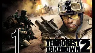 Terrorist Takedown 2 прохождение 1:Осведомитель