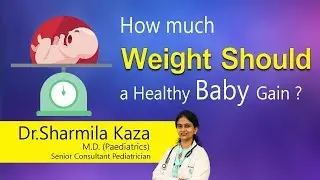 Hi9 | How much Weight Should a Healthy Baby Gain ? | Baby Weight Gain |Dr.Sharmila Kaza|Pediatrician