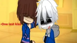 One last kiss💋// Sans&Frisk// Genocide route ❗ Undertale/Gacha club