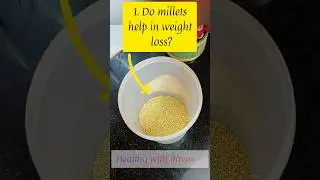 Do Millets Help in Weight Loss? Which Millet is Best for Obesity? 