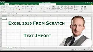 Excel 2016 from Scratch - Import Text