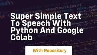 super simple text to speech with python and google colab