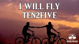 I WILL FLY – TEN2FIVE│ LIRIK