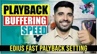 PLAYPACK BUFFERING SPEED UP SETTING | Edius Best Buffer Setting - Urdu / Hindi | Film Editing School