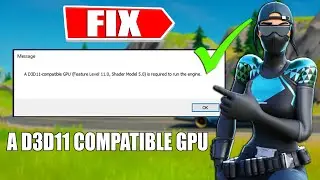 How To Fix Fortnite d3d11 Compatible GPU (Feature Level 11.0 Shader Model 5.0) 2024 Updated!