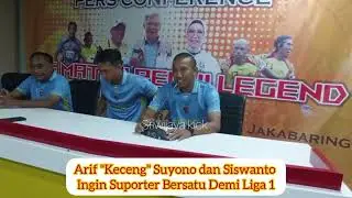 Arif Suyono dan Siswanto Ingin Suporter Tetap Solid