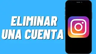 Cómo eliminar una cuenta de Instagram (2023)