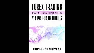 Forex Trading para principiantes y a prueba de tontos (educación) - Audiolibro en español gratis