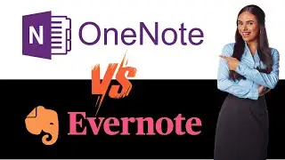 OneNote vs Evernote (2024): Which Is Better? All You Need To Know