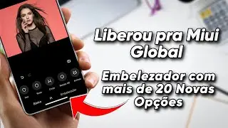 Liberou pra MIUI Global os Recursos Todos Queriam - Embelezador + de 20 Novas Opções + Modo Bokeh