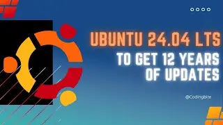 Ubuntu 24.04 LTS To Get 12 Years of Updates