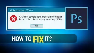 Photoshop ERROR - Because there is not enough Memory (RAM) #FIXED