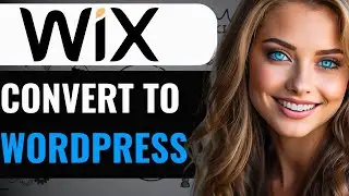 HOW TO CONVERT WIX WEBSITE TO WORDPRESS (2024) FULL GUIDE