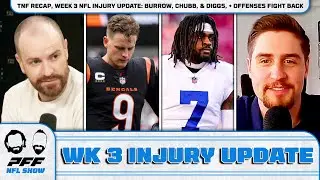 TNF Recap, Week 3 NFL Injury Update: Burrow, Chubb, & Diggs, + Offenses fight back | PFF NFL Show