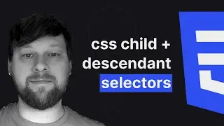 CSS Child and Descendant Selectors