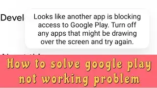 Looks like another app is blocking access to Google play | Play store apps update problem fix