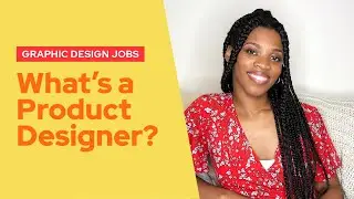 Graphic Design Jobs: What's a Product Designer?