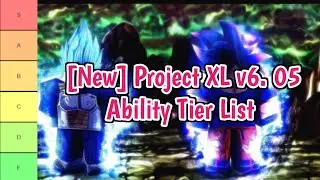 [New] Project XL v6. 05 Ability Tier List (2024) | All Abilities Ranked From Best To Worse