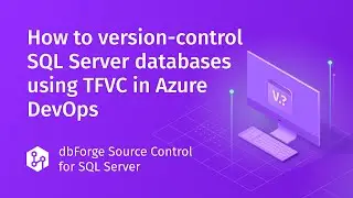 Version Controlling SQL Databases in Azure DevOps