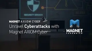 Unravel Cyberattacks With Magnet AXIOM Cyber