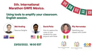 Using tools to amplify your classroom. 5th. International Marathon GWfE Mexico