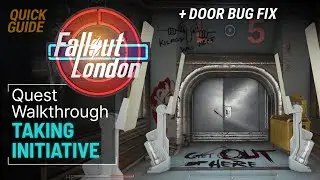 Fallout London Taking Initiative Quest Walkthrough + Door Bug Fix