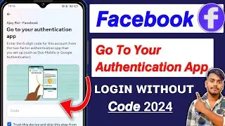 Facebook go to your authentication app facebook 2024 | two factor authentication lost phone code