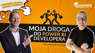 Moja droga do Power BI Developera - Gość: Dominik Szcześniak | Premiera kursu Usługa Power BI Online