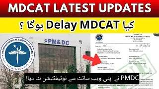 PMDC Latest News MDCAT 2023 Test Going to Delay? MDCAT Online Registration Portal