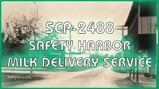 SCP 2488 - Safety Harbor Milk Delivery Service