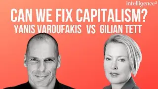 Can we Fix Capitalism? Yanis Varoufakis vs Gillian Tett