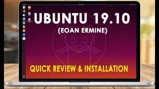 Ubuntu 19.10 "Eoan Ermine" Review & Installation