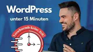 WordPress Website erstellen unter 15 Minuten: Schritt für Schritt Anleitung 2023