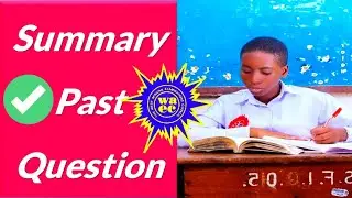 WASSCE 2023 SUMMARY PASSAGE, QUESTIONS AND ANSWERS