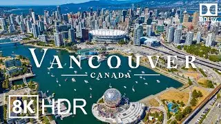 Vancouver, Canada 🇨🇦 in 8K ULTRA HD HDR 60 FPS Dolby Vision™ Drone Video