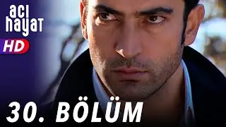 Acı Hayat 30.Bölüm Full HD