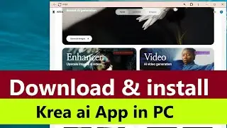 Krea ai app for pc | How to install krea ai app on  PC | How to Download and Install Krea AI On PC