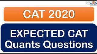 CAT 2020 EXPECTED Quants Questions | Quants Important Topics for CAT