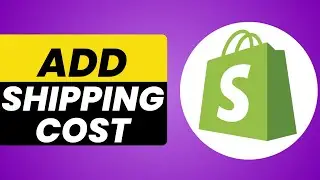 How to Add Shipping Cost on Shopify - SIMPLE Method (2024)