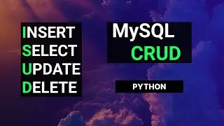 MySQL Database CRUD with Python // MySQL Workbench