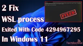 WSL Process Exited With  Error Code 4294967295 In Windows 11 - 2 Fix How To