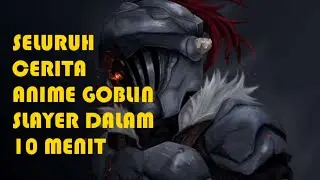 Seluruh Cerita Anime Goblin Slayer Season 1 Dalam 10 Menit