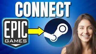 How To Connect Epic Games To Steam - EASY