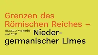 UNESCO-Welterbe Niedergermanischer Limes