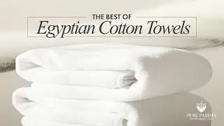 Are Your Towels ACTUALLY 100% Egyptian Cotton? | The Best Egyptian Cotton Towels | PURE PARIMA