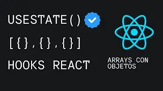 Explicando useSatate() en [Arrays con {Objetos}] | React #2