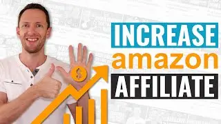 Amazon Affiliate Program - 6 Ways to MAXIMIZE Your Earnings!