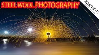 Steel Wool Photography Tutorial Steel Wool Photography Camera Settings ZakShots