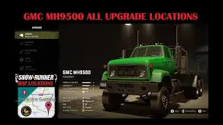 GMC MH9500 SNOWRUNNER ALL Upgrade Locations